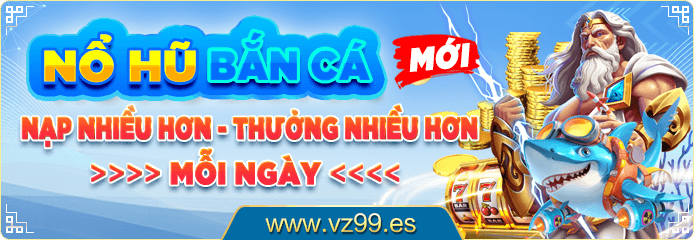 Săn cá nổ hũ nhận thưởng khủng